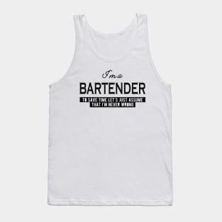 Bartender - Let's assume that I'm never wrong Tank Top